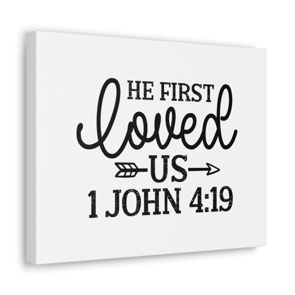 Scripture Walls 1 John 4:19 He First Loved Us Bible Verse Canvas Christian Wall
